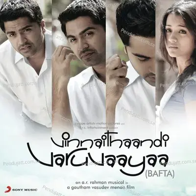 Vinnathaandi Varuvaayaa Bafta (Original Motion Picture Soundtrack) - A.R. Rahman