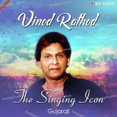 Vinod Rathod- The Singing Icon (Gujarati) - Vinod Rathod