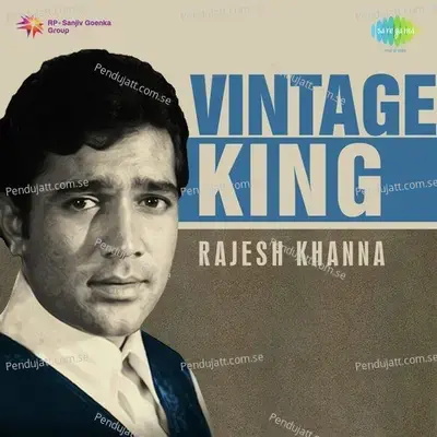 Vintage King Rajesh Khanna - Various Artists cover album
