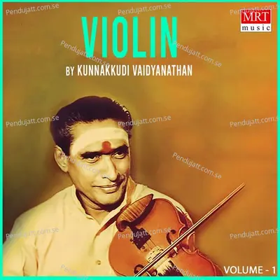 Violin - 1  Instrumental  - Kunnakkudi Vaidyanathan cover album