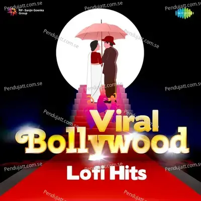 Viral Bollywood Lofi Hits - Sachin Gupta cover album