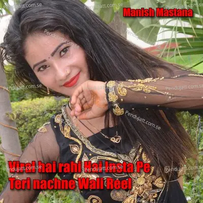 Viral Hai Rahi Hai Insta Pe Teri Nachne Wali Reel - Manish Mastana album cover 