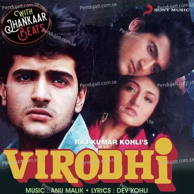 Virodhi (With Jhankar Beats) [Original Motion Picture Soundtrack] - Anu Malik
