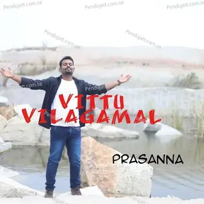 Vittu Vilagamal - Prasanna album cover 