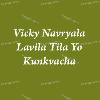 Vivky Navryala Lavila Tila Yo Kunkvacha - Parmesh Mali album cover 