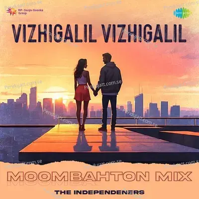 Vizhigalil Vizhigalil - Moombahton Mix - The Independeners album cover 