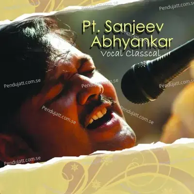 Vocal Classical By Pt  Sanjeev Abhyankar - Pt. Sanjeev Abhyankar cover album