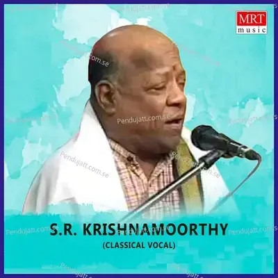 Vocal S.r. Krishnamoorthy - S R Krishnamoorthy cover album