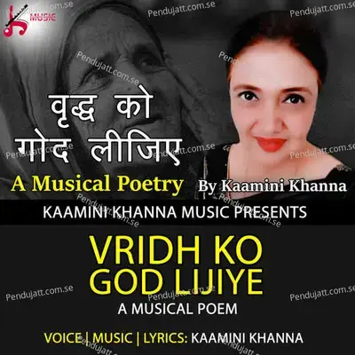 Vridh Ko God Lijiye Musical Poem - Kamini Khanna album cover 