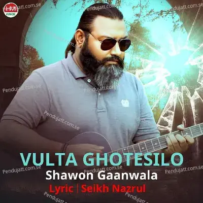 Vulta Ghotesilo - Shawon Gaanwala album cover 