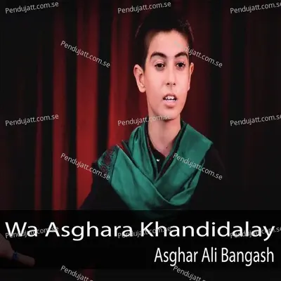 Wa Asghara Khandidalay - Asghar Ali Bangash album cover 