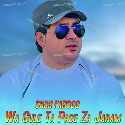 Wa Gule Ta Pase Za Jaram - Shah Farooq cover album