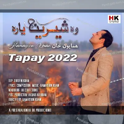 Pashto Tapay 2022 - Wa Shirina Yara   Hamayoon Khan Song   Pashto New Song 2022 - Hamayoon Khan album cover 