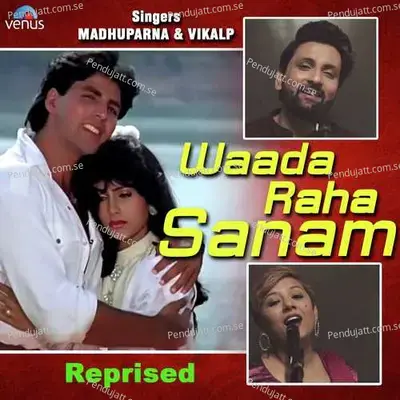 Waada Raha Sanam - Reprised - Madhuparna album cover 