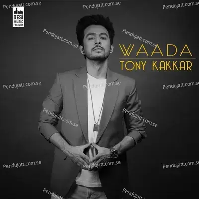 Waada - Tony Kakkar album cover 