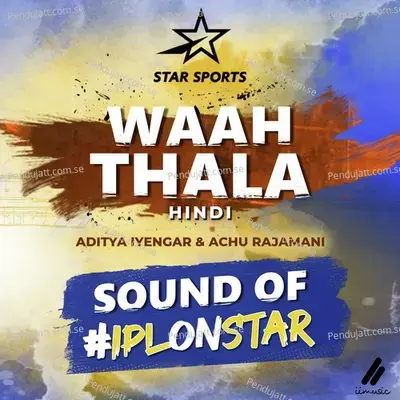 Waah Thala  Iplonstar - Aditya Iyengar album cover 