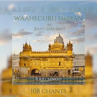 Waaheguru Simran - Raag Bhairavi - Raju Singh album cover 