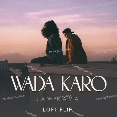 Wada Karo mp3 song