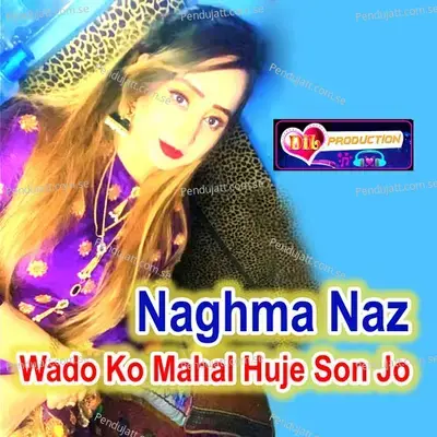 Wado Ko Mahal Huje Son Jo - Naghma Naz album cover 