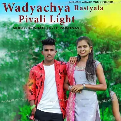 Wadyachya Rastyala Pivali Light - Roshan Ravte album cover 