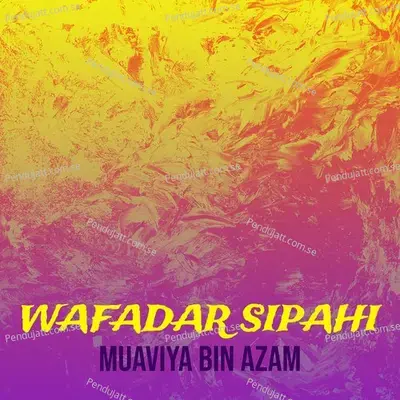 Wafadar Sipahi - Muaviya Bin Azam album cover 