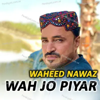 Wah Jo Piyar - Waheed Nawaz cover album