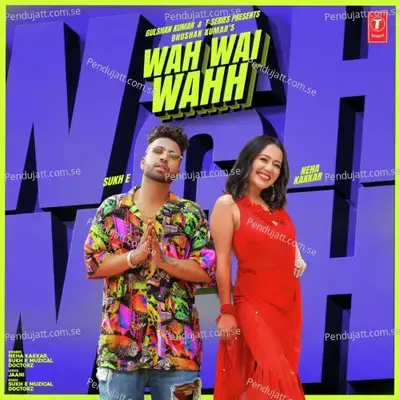 Wah Wai Wahh - Neha Kakkar album cover 