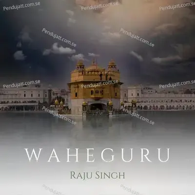 Waheguru - Deep Meditation - Raju Singh album cover 