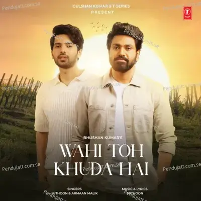 Wahi Toh Khuda Hai - Mithoon