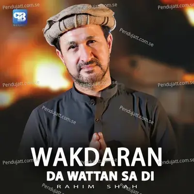 Wakdaran Da Wattan Sa Di - Rahim Shah album cover 