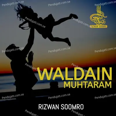 Waldain E Muhtaram - Rizwan Soomro album cover 