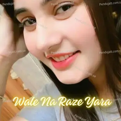 Wale Na Raze Yara - Fayaz Khan album cover 