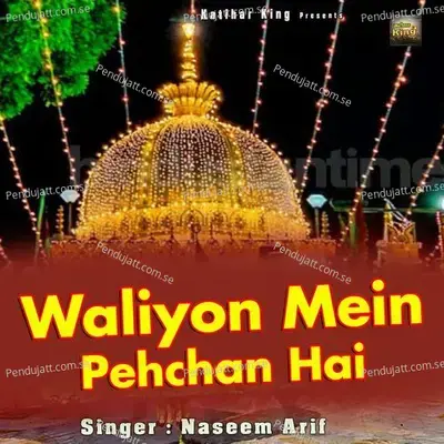 Waliyon Mein Pehchan Hai - Naseem Arif album cover 
