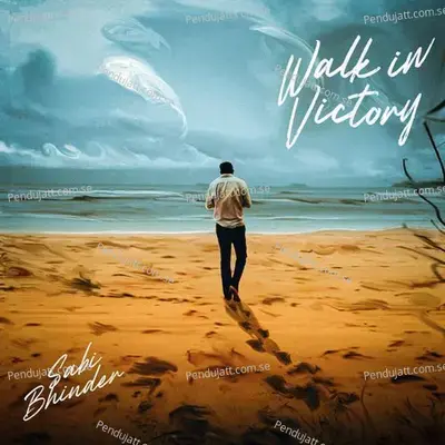 Walk In Victory - Saabi Bhinder album cover 