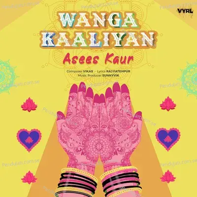 Wanga Kaaliyan - Asees Kaur