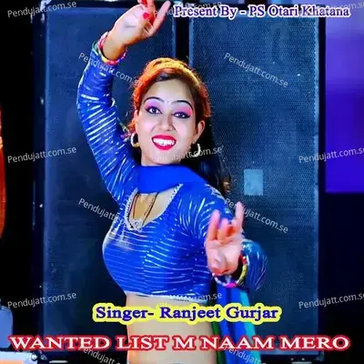 Wanted List M Naam Mero - Ranjeet Gurjar