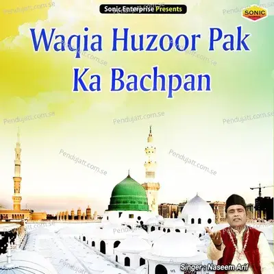 Waqia Huzoor Pak Ka Bachpan - Naseem Arif album cover 