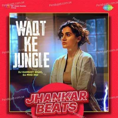 Waqt Ke Jungle - Jhankar Beats - DJ Harshit Shah album cover 