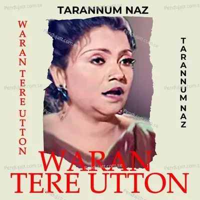 Waran Tere Utton - Tarannum Naz album cover 