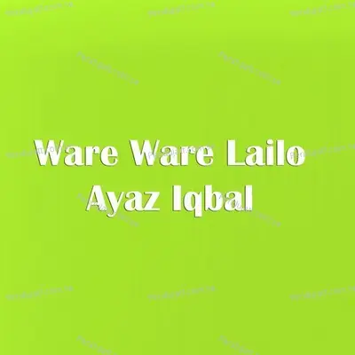 Ware Ware Lailo - Ayaz Iqbal album cover 