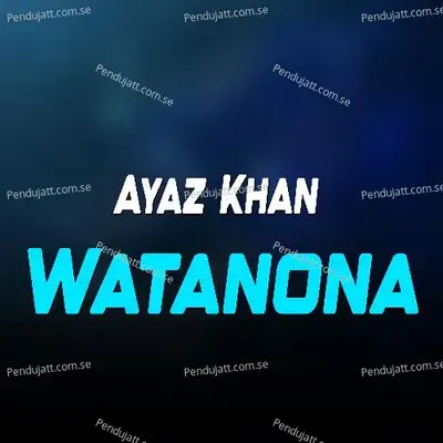 Watanona - Ayaz Khan album cover 