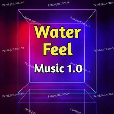Water Feel Music 1 0 - Lakhan Hire album cover 