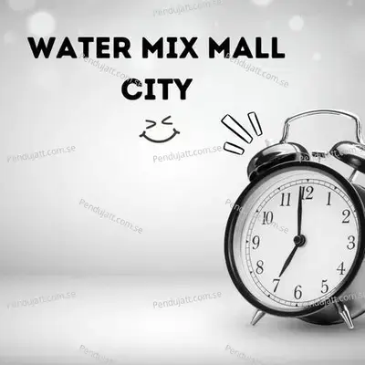 Water Mix Mall City - Lakhan Hire album cover 