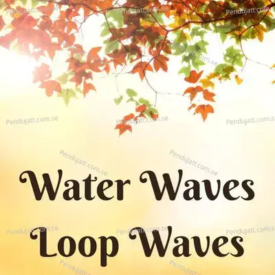 Water Waves Loop Waves - Lakhan Hire album cover 