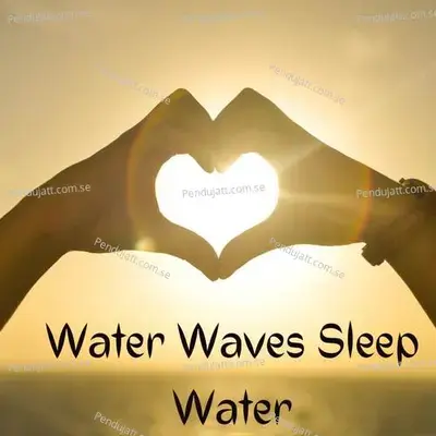 Water Waves Sleep Water - Lakhan Hire album cover 