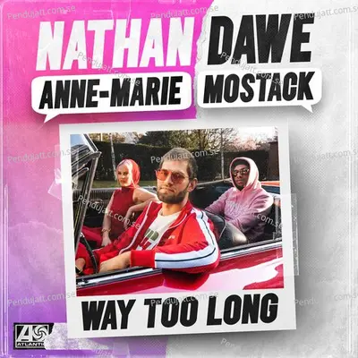 Way Too Long - Nathan Dawe