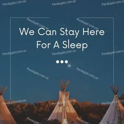 We Can Stay Here For A Sleep - Lakhan Hire album cover 