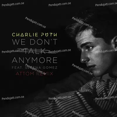 We Dont Talk Anymore  Feat  Selena Gomez   Droeloe Remix  - Charlie Puth