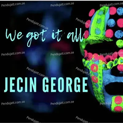 We Got It All - Jecin George album cover 