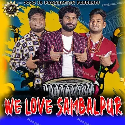 We Love Sambalpur - RAJKUMAR JAL album cover 